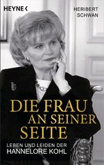 ISBN 9783453645325: Die Frau an seiner Seite – Leben und Leiden der Hannelore Kohl