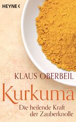 ISBN 9783453650206: Kurkuma - Die heilende Kraft der Zauberknolle - Sehr Guter Zustand!