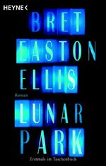 Ellis, Bret Easton, Clara Drechsler und Ellis, Bret Easton, Clara Drechsler und