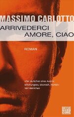 ISBN 9783453675384: Arrivederci Amore, Ciao: Roman