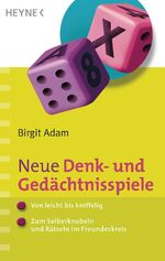 ISBN 9783453685383: Neue Denk- und Gedächtnisspiele - von leicht bis kniffelig ; zum Selberknobeln und Rätseln im Freundeskreis