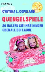 ISBN 9783453685413: Quengelspiele - So halten sie ihre Kinder überall bei Laune