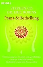 ISBN 9783453700246: Prana-Selbstheilung - Verbesserung von Vitalität und Abwehrkraft, sofortige Selbsthilfe bei den häufigsten Leiden und Beschwerden