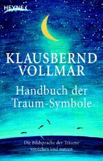 ISBN 9783453700659: Das Handbuch der Traum-Symbole - Die Bildsprache der Träume verstehen und nutzen