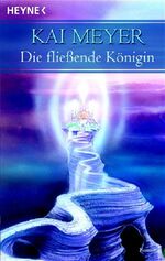 ISBN 9783453720572: Die fliessende Königin – Roman