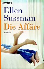 ISBN 9783453720985: Die Affäre: Roman