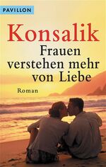 ISBN 9783453770058: Frauen verstehen mehr von der Liebe