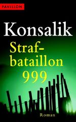 Konsalik, Heinz G: Strafbataillon 999 Konsalik, Heinz G: Strafbataillon 999