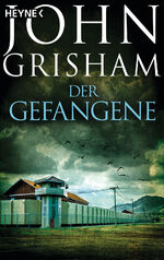 ISBN 9783453811744: Der Gefangene John Grisham. Aus dem Engl. von Bernhard Liesen ...