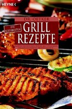 ISBN 9783453855007: Die allerbesten Grill-Rezepte [Dr. Oetker]