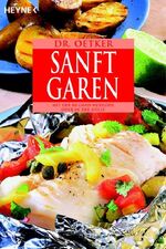 ISBN 9783453855229: Sanft Garen - mit der 80-Grad-Methode oder in der Hülle