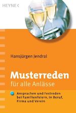 ISBN 9783453864085: Musterreden für alle Anlässe - Ansprachen und Festreden bei Familienfeiern in Beruf, Firma und Verein