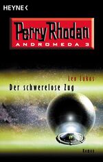 ISBN 9783453864849: Der schwerelose Zug - Perry Rhodan - Andromeda, Bd. 3