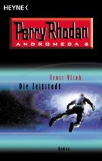 ISBN 9783453865341: Perry Rhodan - Die Zeitstadt