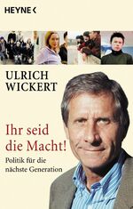 Ulrich Wickert: Ihr seid die Macht!