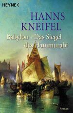 ISBN 9783453869936: Babylon - Das Siegel des Hammurabi ZUSTAND SEHR GUT