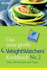 Das neue große Weight Watchers Kochbuch Nr. 2 – Über 200 Rezepte und Tipps