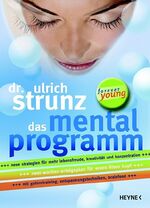 ISBN 9783453872677: Das Mentalprogramm - +++ Neue Strategien für mehr Lebensfreude, Kreativität und Konzentration  - +++ Zwei-Wochen-Erfolgsplan für einen fitten Kopf +++ Mit Gehirntraining, Entspannungstechniken, Brainfood