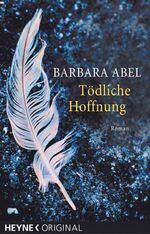 ISBN 9783453873285: Tödliche Hoffnung