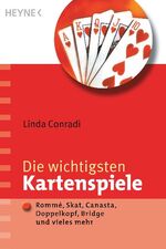 Die wichtigsten Kartenspiele - Rommé, Skat, Canasta, Doppelkopf, Bridge und vieles mehr