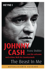 ISBN 9783453879539: Johnny Cash - The Beast in Me - ... und die seltsame und schöne Welt der Countrymusik