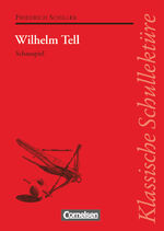 ISBN 9783454522106: Klassische Schullektüre / Wilhelm Tell - Schauspiel. Text - Erläuterungen - Materialien. Empfohlen für das 8.-10. Schuljahr