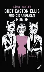 ISBN 9783455001075: Bret Easton Ellis und die anderen Hunde