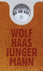 Wolf Haas: Junger Mann | Wolf Haas | Buc