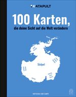 ISBN 9783455005387: 100 Karten, die deine Sicht auf die Welt verändern | Katapult | Buch | 208 S. | Deutsch | 2019 | Hoffmann und Campe Verlag | EAN 9783455005387