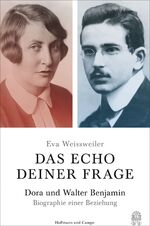 ISBN 9783455006438: Das Echo deiner Frage - Dora und Walter Benjamin - Biographie einer Beziehung