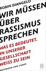 ISBN 9783455008135: Wir müssen über Rassismus sprechen - Was es bedeutet, in unserer Gesellschaft weiß zu sein (New York Times-Bestseller - Deutsche Ausgabe von "White Fragility")