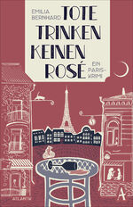 ISBN 9783455008487: Tote trinken keinen Rosé - Ein Paris-Krimi