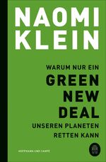 ISBN 9783455009835: Warum nur ein Green New Deal unseren Planeten retten kann