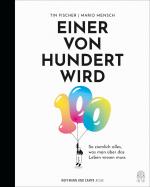 ISBN 9783455010695: Einer von Hundert wird 100 – So ziemlich alles, was man über das Leben wissen muss