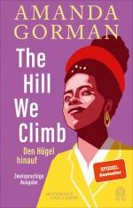 ISBN 9783455011784: The Hill We Climb – Den Hügel hinauf: Zweisprachige Ausgabe