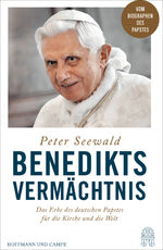 Peter Seewald: Benedikts Vermächtnis - D