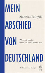 ISBN 9783455014396: Mein Abschied von Deutschland – Wovon ich rede, wenn ich von Freiheit rede