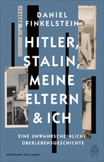 ISBN 9783455016666: Hitler, Stalin, meine Eltern und ich - Eine unwahrscheinliche Überlebensgeschichte