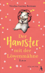 ISBN 9783455017380: Der Hamster mit der Löwenmähne – Roman