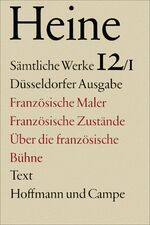 Band 12., Französische Maler ; Französische Zustände ; Über die Französische Bühne / bearb. von Jean-René Derré u. Christiane Giesen