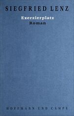 ISBN 9783455042702: Lenz, Siegfried: Werkausgabe in Einzelbänden; Teil: Bd. 10., Exerzierplatz : Roman