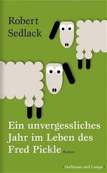 ISBN 9783455068115: Ein unvergessliches Jahr im Leben des Fred Pickle