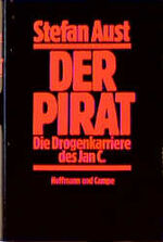 Der Pirat - die Drogenkarriere des Jan C.