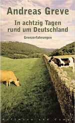 ISBN 9783455094213: In achtzig Tagen um Deutschland : Grenzerfahrungen.