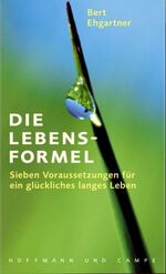 ISBN 9783455094626: Die Lebensformel – Sieben Voraussetzungen für ein glückliches langes Leben