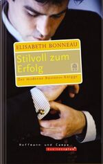 ISBN 9783455094718: Stilvoll zum Erfolg - Der moderne Business-Knigge