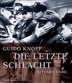 ISBN 9783455094916: Die letzte Schlacht. Hitlers Ende