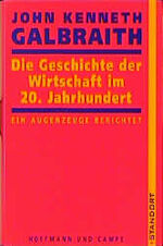 ISBN 9783455110616: Die Geschichte der Wirtschaft im 20. Jahrhundert – Ein Augenzeuge berichtet