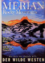 ISBN 9783455294064: Rocky Mountains. [Red. dieser Ausg.: Oliver Lehmann] / Merian ; Jg. 47, Nr. 6