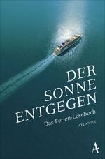 ISBN 9783455378092: Der Sonne entgegen - Das Ferien-Lesebuch